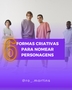 6 formas criativas para nomear personagens